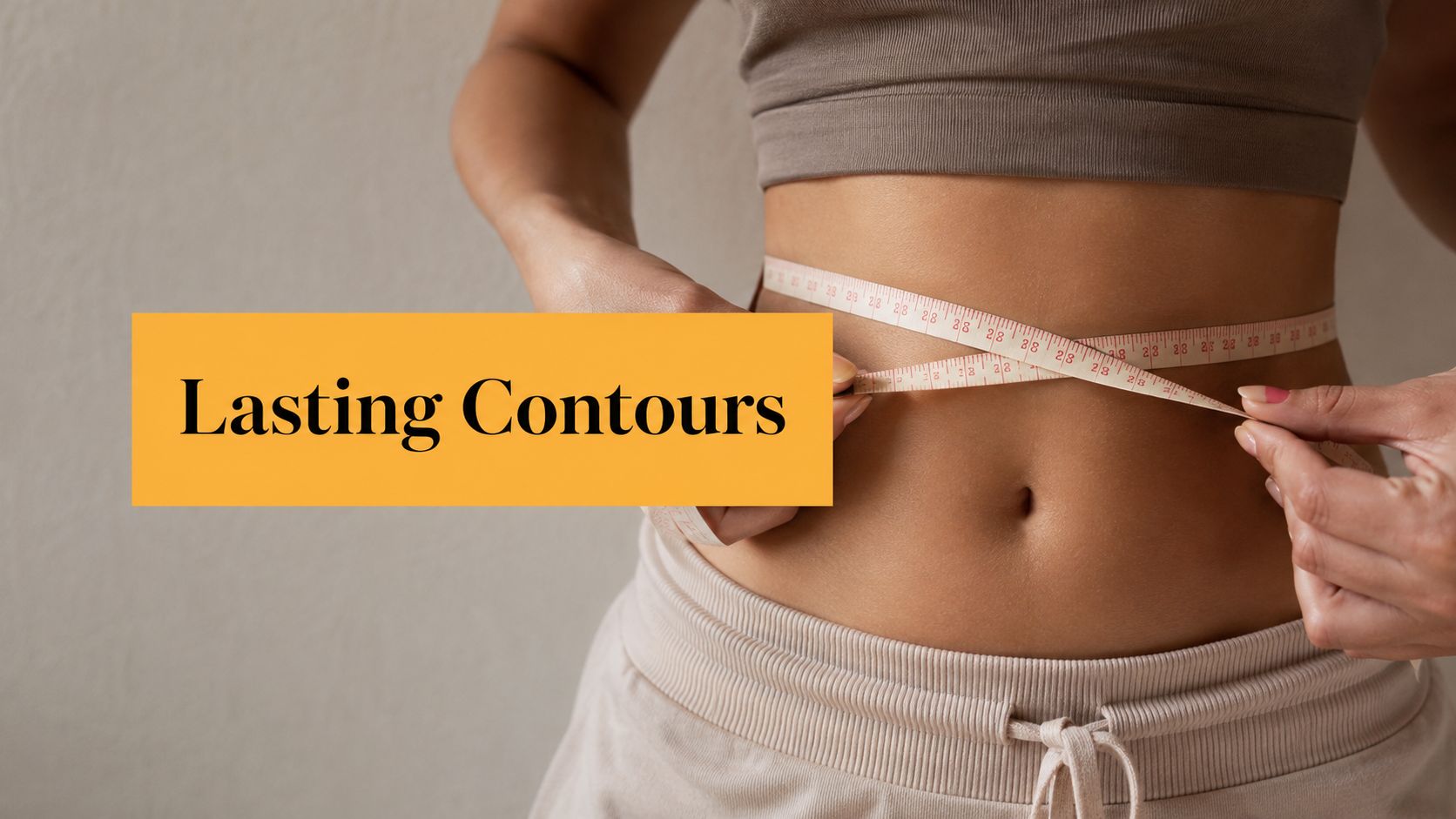 how long does body contouring last waist measurement